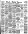 Shields Daily Gazette Thursday 09 August 1883 Page 1