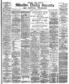 Shields Daily Gazette Saturday 11 August 1883 Page 1