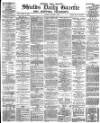 Shields Daily Gazette Monday 08 October 1883 Page 1