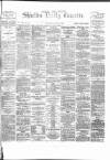 Shields Daily Gazette Saturday 12 January 1884 Page 1