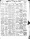 Shields Daily Gazette Friday 18 January 1884 Page 1