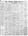 Shields Daily Gazette Friday 08 February 1884 Page 1