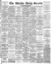 Shields Daily Gazette Saturday 23 February 1884 Page 1