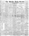 Shields Daily Gazette Monday 31 March 1884 Page 1