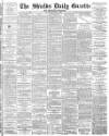 Shields Daily Gazette Saturday 07 June 1884 Page 1