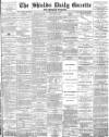 Shields Daily Gazette Tuesday 17 June 1884 Page 1