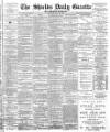 Shields Daily Gazette Saturday 12 July 1884 Page 1
