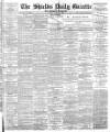 Shields Daily Gazette Friday 01 August 1884 Page 1