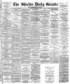 Shields Daily Gazette Thursday 07 August 1884 Page 1