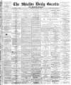 Shields Daily Gazette Monday 18 August 1884 Page 1
