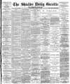 Shields Daily Gazette Wednesday 27 August 1884 Page 1
