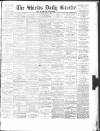 Shields Daily Gazette Thursday 03 April 1884 Page 1