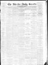 Shields Daily Gazette Thursday 01 May 1884 Page 1