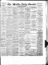 Shields Daily Gazette Tuesday 22 July 1884 Page 1