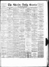 Shields Daily Gazette Wednesday 01 October 1884 Page 1