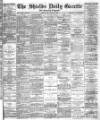 Shields Daily Gazette Wednesday 22 April 1885 Page 1