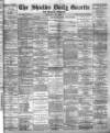 Shields Daily Gazette Wednesday 06 May 1885 Page 1