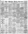 Shields Daily Gazette Saturday 30 May 1885 Page 1