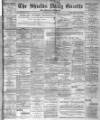 Shields Daily Gazette Wednesday 29 July 1885 Page 1