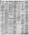 Shields Daily Gazette Tuesday 06 October 1885 Page 1