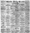 Shields Daily Gazette Saturday 19 December 1885 Page 1