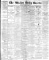 Shields Daily Gazette Monday 18 January 1886 Page 1
