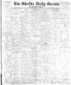 Shields Daily Gazette Monday 01 March 1886 Page 1