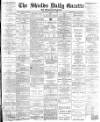 Shields Daily Gazette Thursday 04 March 1886 Page 1