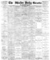 Shields Daily Gazette Friday 16 April 1886 Page 1