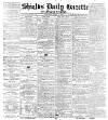 Shields Daily Gazette Saturday 24 April 1886 Page 1