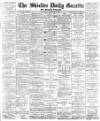 Shields Daily Gazette Thursday 16 December 1886 Page 1