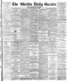 Shields Daily Gazette Saturday 19 February 1887 Page 1