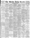 Shields Daily Gazette Monday 08 August 1887 Page 1