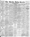 Shields Daily Gazette Friday 17 February 1888 Page 1