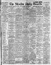 Shields Daily Gazette Monday 06 May 1889 Page 1