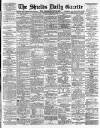 Shields Daily Gazette Tuesday 06 August 1889 Page 1