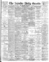 Shields Daily Gazette Friday 11 July 1890 Page 1