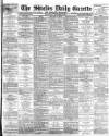 Shields Daily Gazette Wednesday 18 February 1891 Page 1