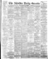 Shields Daily Gazette Monday 04 January 1892 Page 1