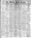 Shields Daily Gazette Monday 01 May 1893 Page 1