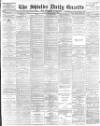 Shields Daily Gazette Wednesday 09 August 1893 Page 1