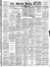 Shields Daily Gazette Thursday 07 December 1893 Page 1