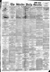 Shields Daily Gazette Thursday 12 April 1894 Page 1