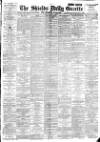Shields Daily Gazette Friday 04 May 1894 Page 1