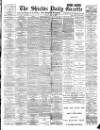 Shields Daily Gazette Friday 13 July 1894 Page 1