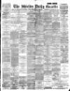 Shields Daily Gazette Monday 20 August 1894 Page 1