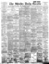 Shields Daily Gazette Friday 14 September 1894 Page 1