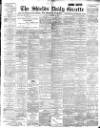 Shields Daily Gazette Monday 10 December 1894 Page 1