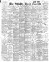 Shields Daily Gazette Friday 18 January 1895 Page 1