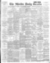 Shields Daily Gazette Thursday 07 February 1895 Page 1
